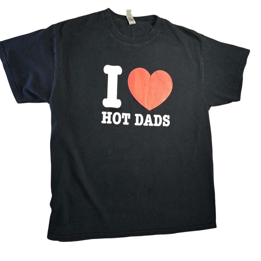 I Love Hot Dads Humor Comedy T-Shirt Black Size L